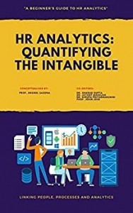HR Analytics. Quantifying the Intangible - Linking People, processes and analytics
