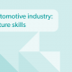 Automotive industry. Future skills