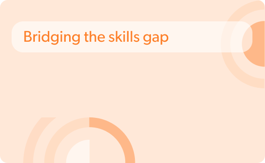 Bridging the skills gaps