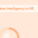 Content intelligence in HR 