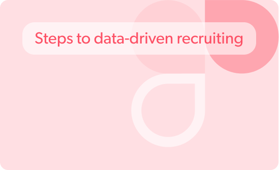 Steps to data-driven recruiting
