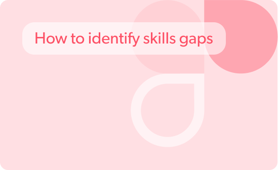 How to identify skills gaps